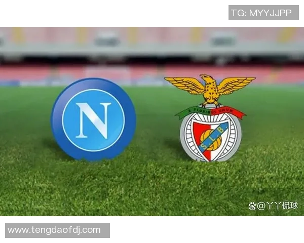 那不勒斯与本菲卡激战正酣谁将赢得这场欧战巅峰对决